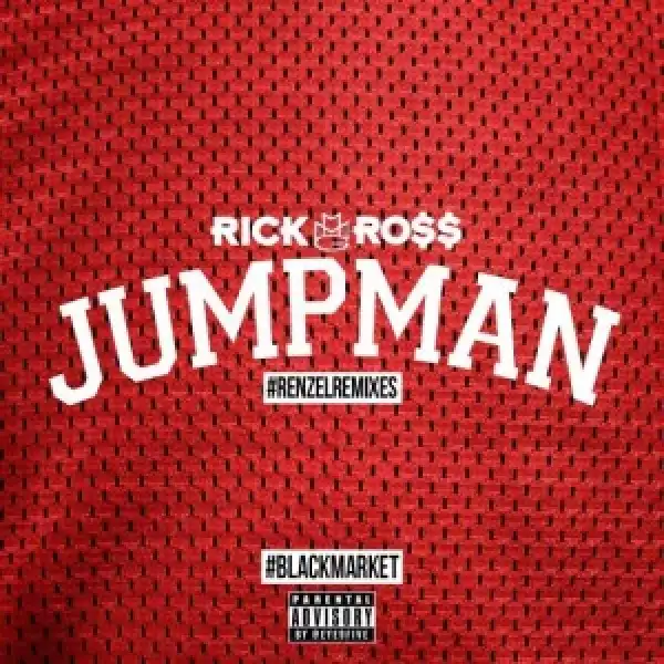 Rick Ross - Jumpman (Remix)